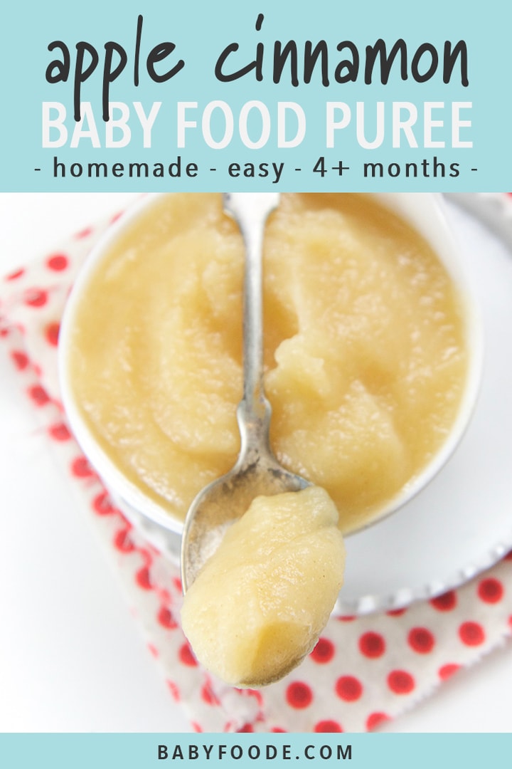 graphic for post - text reads apple cinnamon baby food puree - homemade - easy - 4+ month. Image is of a small white bowl filled with homemade apple baby puree with a silver spoon on top filled with a spoonful of the puree.