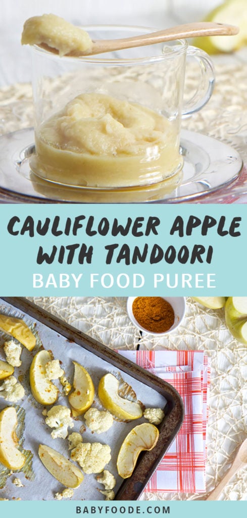 Graphic for post - Cauliflower Apple with Tandoori Baby Food Puree- with am image of a glass bowl filled with homemade puree with spoon resting on top as well as an image of produce scattered around a white board.