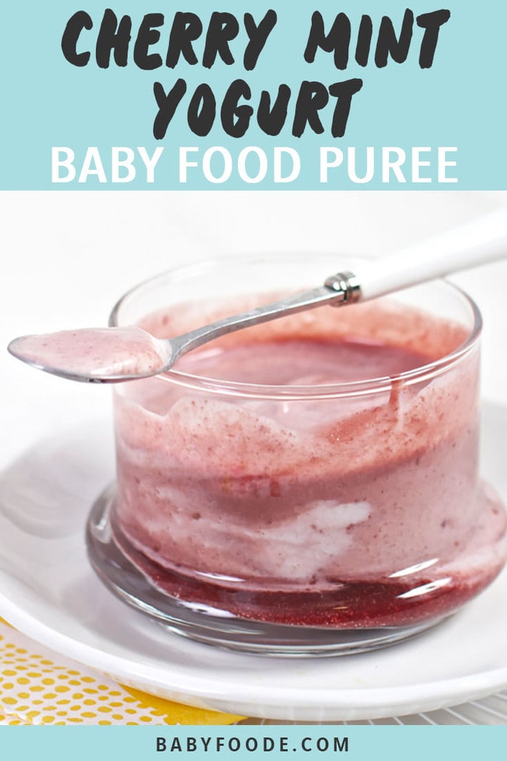 Graphic for Post - Cherry Mint Yogurt Baby Food Puree with an image of a clear jar filled with a cherry puree and yogurt. 