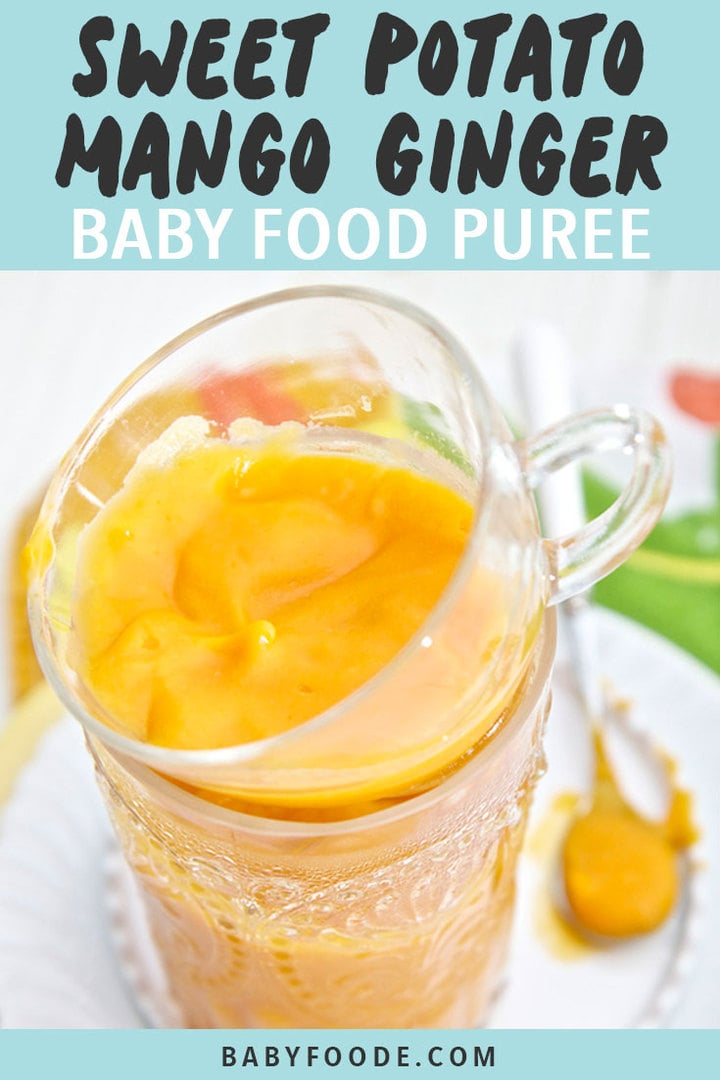 Graphic for Post - Sweet Potato, Mango and Ginger Baby Food Puree with image of cups stacked on top of each other filled with puree. 