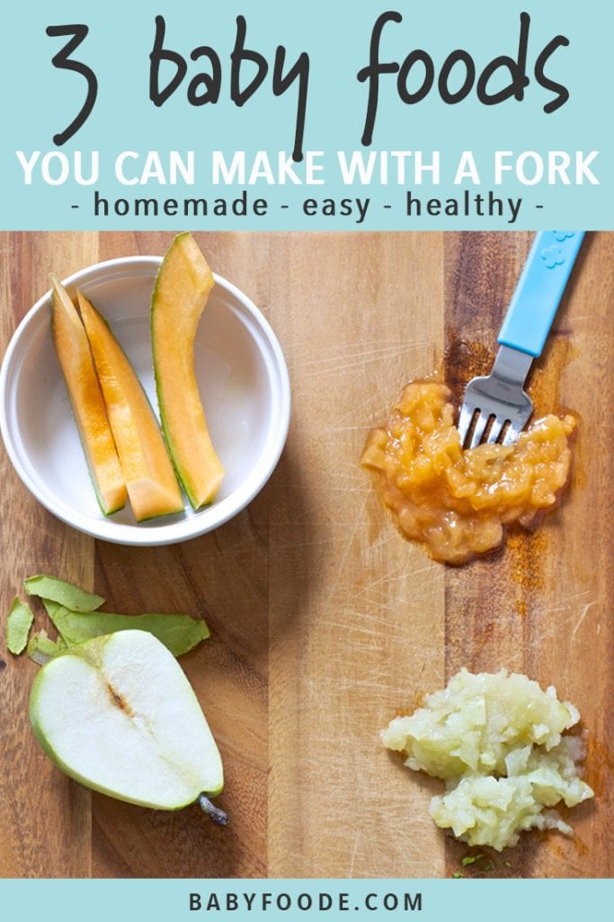 graphic for post - text reads - 3 baby foods you can make with a fork - homemade, easy, healthy. Image is of On a wooden cutting board we have one side slices of pear, cantaloupe and avocado and the other side is them smashed with a fork.