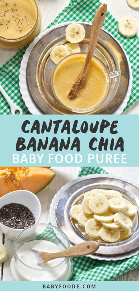 Graphic for Post - Cantaloupe Banana Chia Baby Food Puree. Image is of small clear bowl filled with a homemade baby food puree and another image is of a spread of produce on a white board.