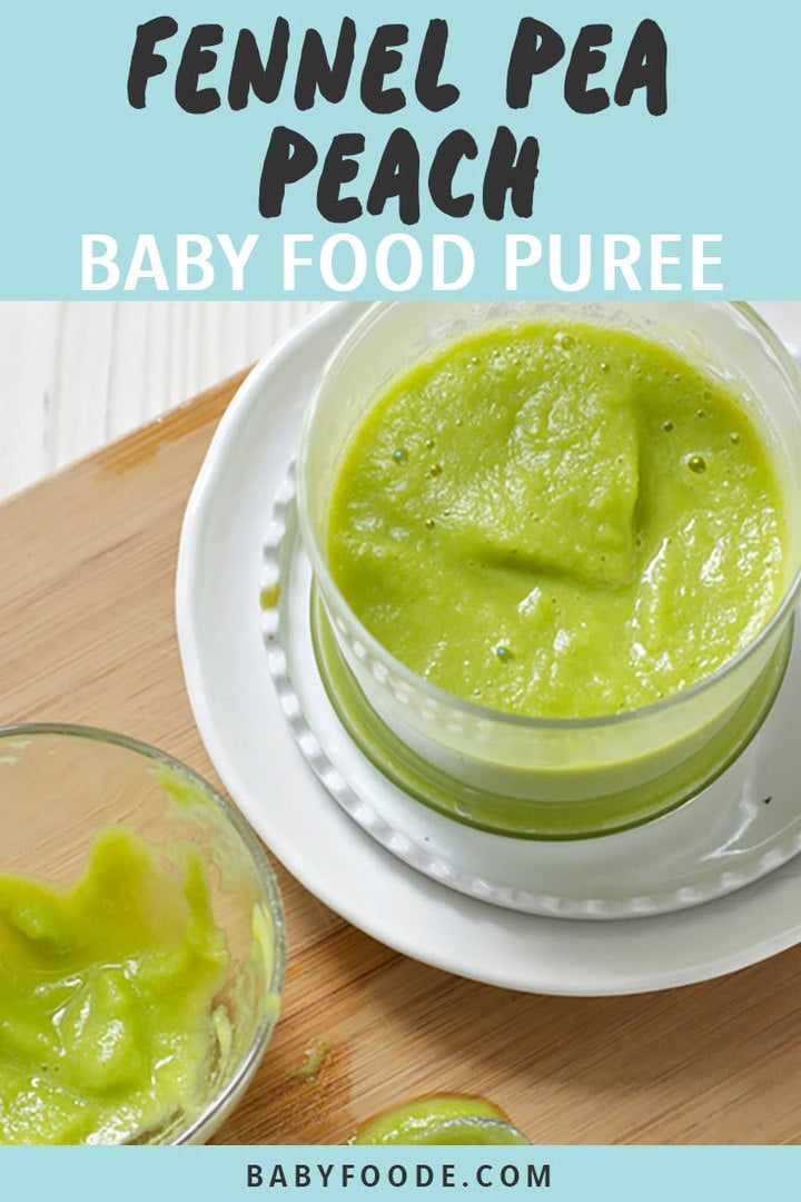 Graphic for Post - Fennel Pea Peach Baby Food Puree. Image is of a glass bowl filled with the homemade puree sitting on a cutting board next to an scrapped empty baby bowl of food. 