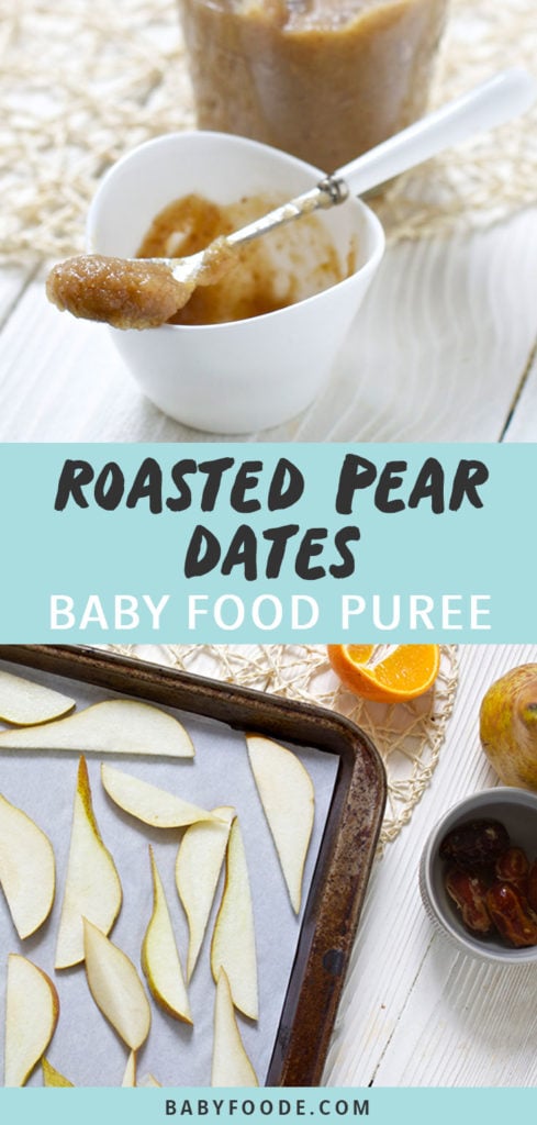 Graphic for post - Roasted Pear Dates Baby Food Puree. Image is of a small bowl filled with puree with a bigger jar behind it, the other image is of a spread of produce on a white board.