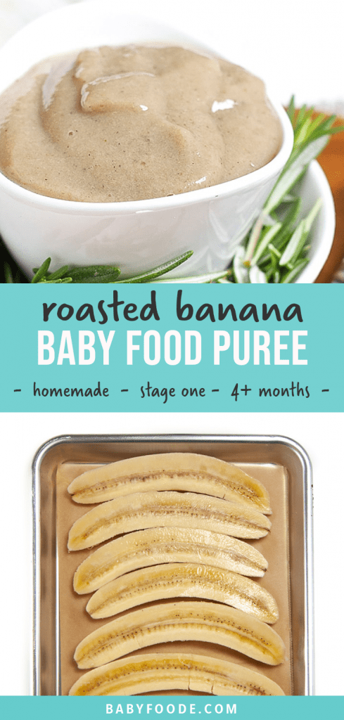 Graphic for post - roasted banana baby food puree - homemade, stage one, 4 months and up. Image is of a small white bowl filled with banana puree as well as a baking sheet with banana on it.