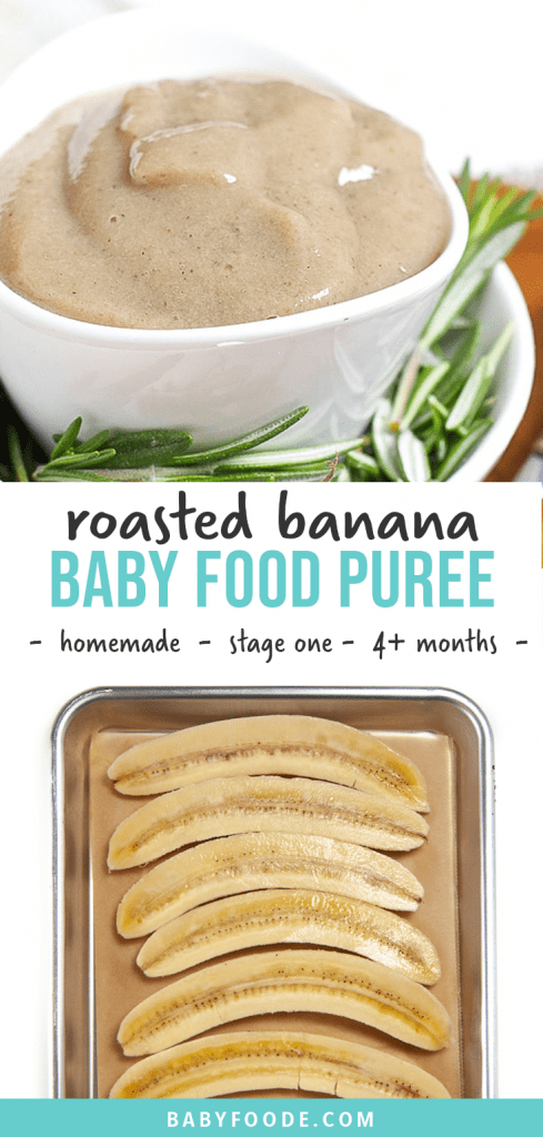 Graphic for post - roasted banana baby food puree - homemade, stage one, 4 months and up. Image is of a small white bowl filled with banana puree as well as a baking sheet with banana on it.