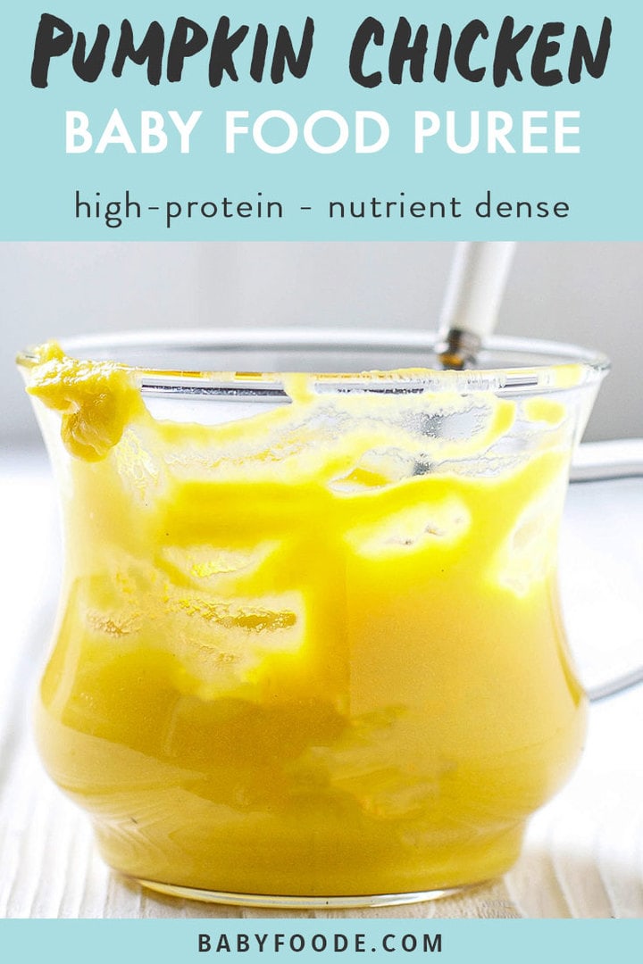 Graphic for Post - Pumpkin Chicken Baby Food Puree - high-protein- nutrient dense. Images are of a close up of a clear bowl filled with creamy homemade puree.