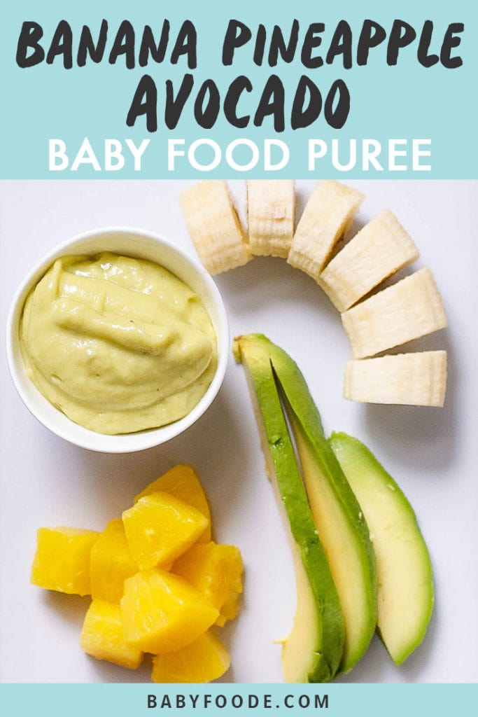 Graphic for post - Banana, Pineapple and Avocado Baby Food Puree - Image is of a white cutting board with a spread of produce and a small bowl filled with a creamy homemade baby food puree.