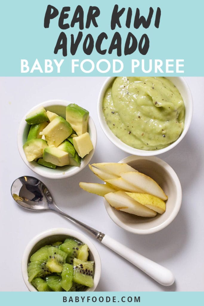 Graphic for post- pear kiwi avocado baby food puree with an image of a spread of food in small bowls and a smooth and creamy puree for baby.