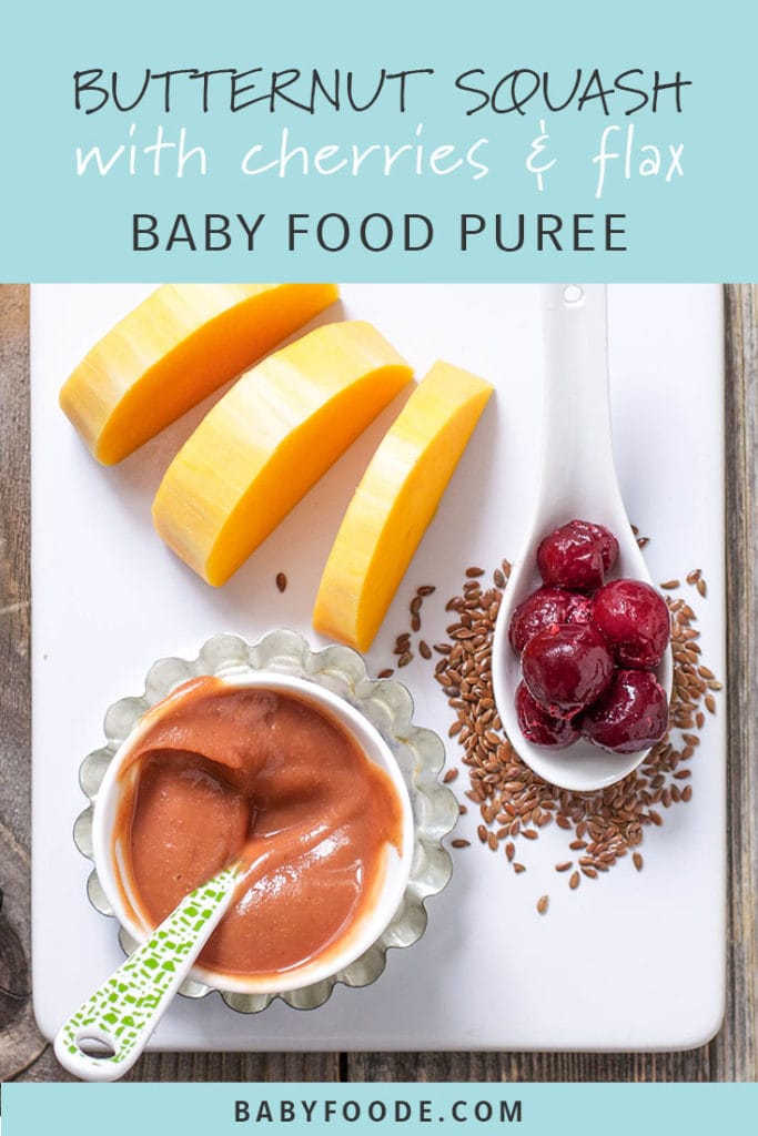 Graphic for post - butter squash, flax seeds and cherries baby food puree with an image of a white cutting board with produce and a small bowl filled with a creamy baby food puree.