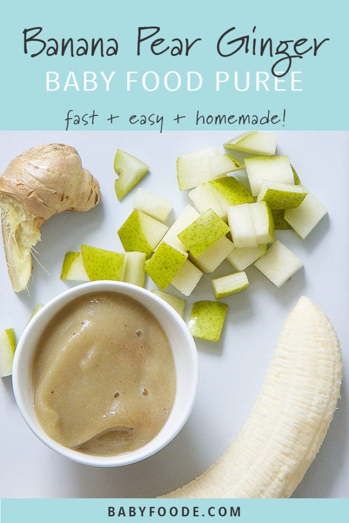 Graphic for post - banana, pear and ginger baby food puree - fast + easy + homemade with an image of a spread of produce and the baby food puree.