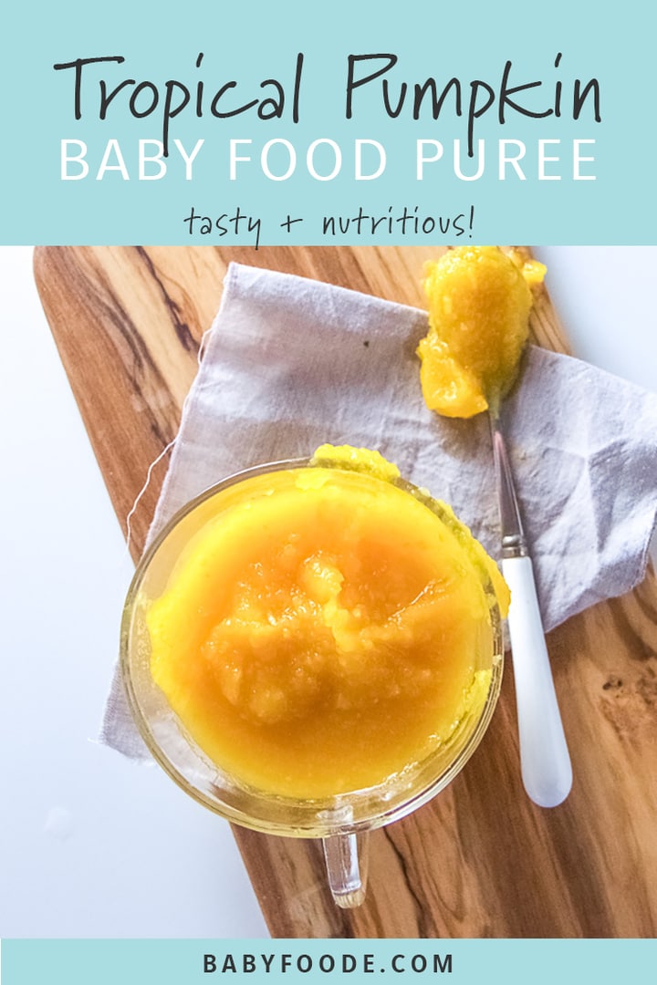Graphic for post - tropical pumpkin baby food puree - tasty and nutritious. 