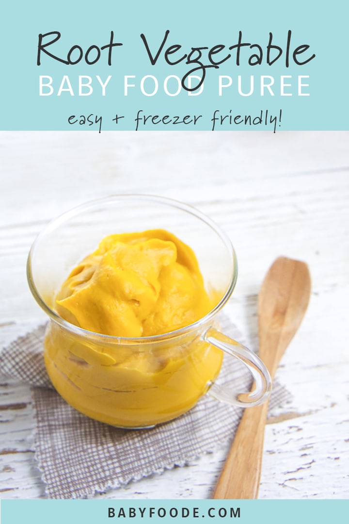 Graphic for the post - root veggie baby food puree - easy + freezer friendly with an image of a clear jar filled with baby food puree. 