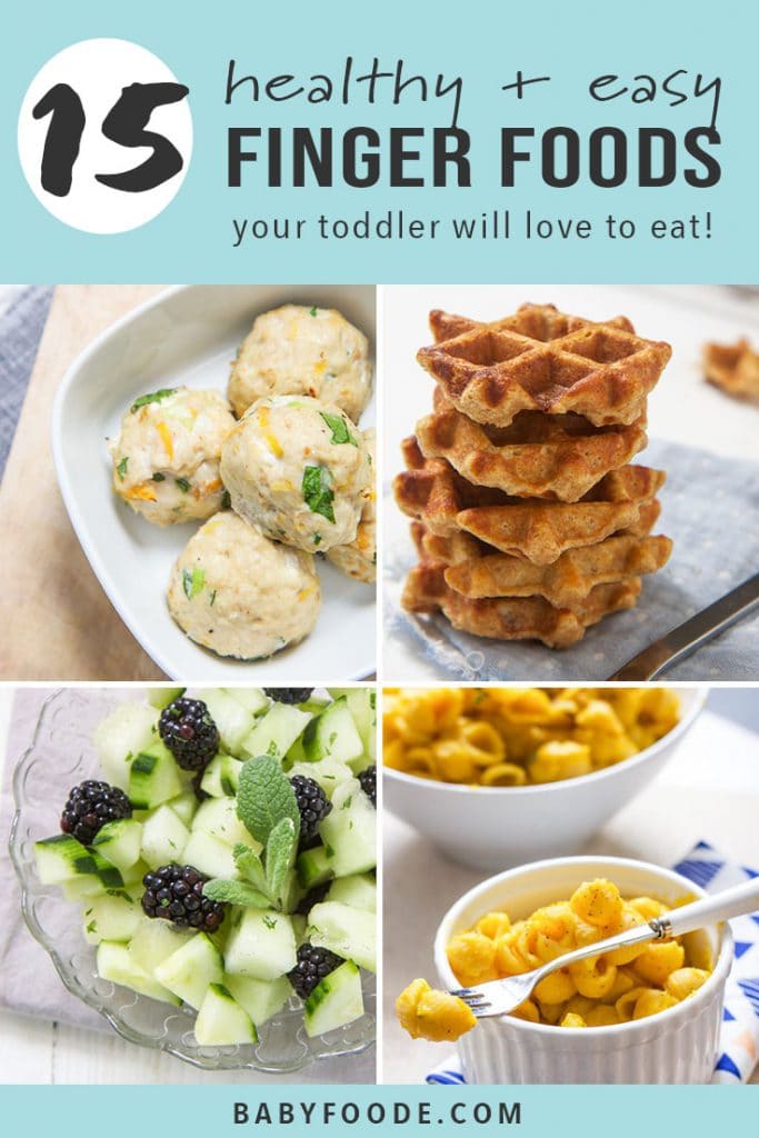 15 Healthy Finger Foods for Toddlers (that they will love!) - Baby Foode