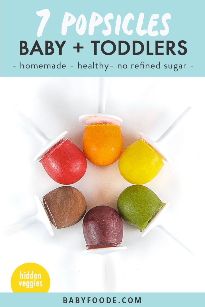 7 popsicles for baby and toddler - healthy- homemade and no refined sugar with a picture of mini popsicles in a rainbow circle.