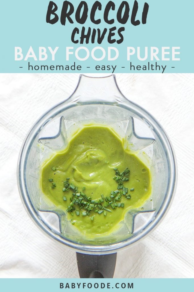 graphic for post - text reads broccoli chives baby food puree - homemade - easy - healthy. blender on top of a white tablecloth filled with green baby food recipe of broccoli and chives with chopped chives sprinkled on top.