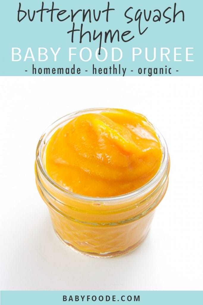 graphic for post - text reads butternut squash thyme baby food puree - homemade - healthy - organic. Image is of a small clear jar with a smooth butternut squash puree inside. 