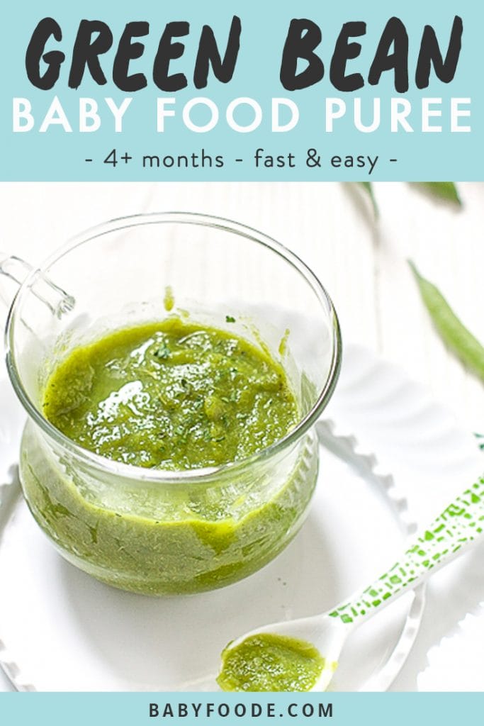 Graphic - text says Green Bean baby food puree - 4+ months - fast & easy. Image - clear cup with green baby food puree with parsley sprinkled on top. 