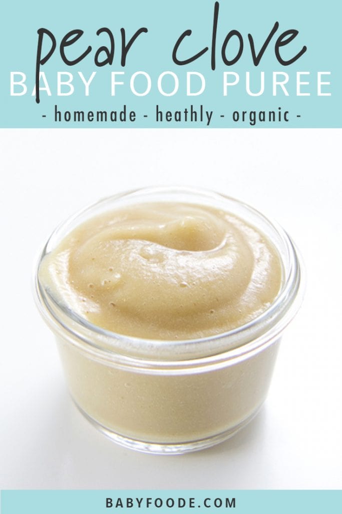 graphic for post - text reads pear clove baby food puree - homemade - healthy - organic. Image is of a small class jar with a smooth pear baby food puree inside