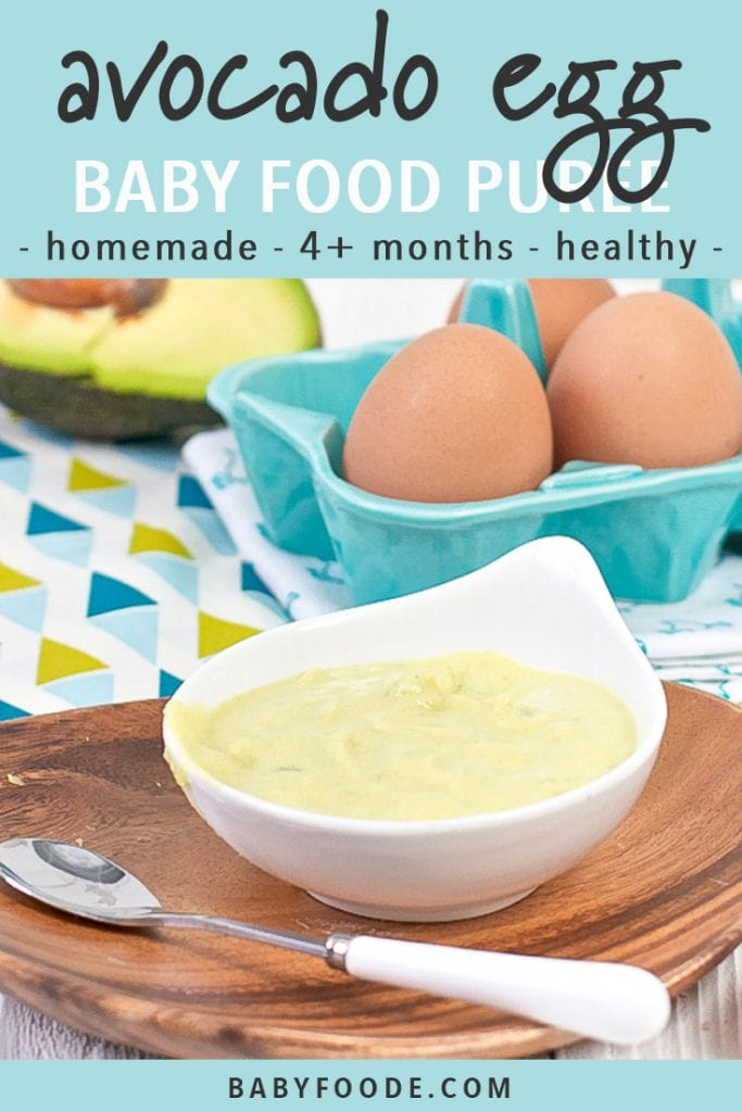 graphic for post- text reads avocado egg baby food puree - homemade - 4+ months - healthy. Image is of a small white bowl filled with a creamy egg and avocado puree. The bowl is sitting on a wooden plate and there are eggs and avocado behind the bowl.