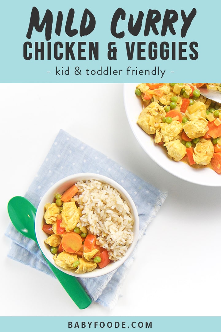 Graphic for post - text reads Mild Curry Chicken and Veggies - toddler and kid friendly. Image is of Small white bowl filled with mild curry chicken and veggies sitting next to a large serving bowl.