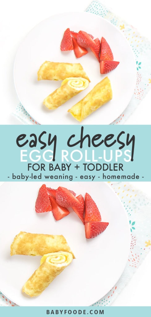 graphic for post - easy cheesy egg roll-ups - baby-led weaning - easy - homemade for baby and toddler with a picture of a round white plate with egg roll-ups and strawberries.