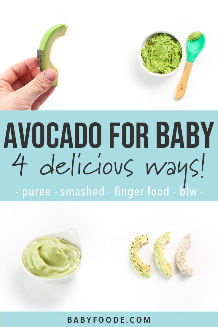 Graphic for post - Avocado for baby - 4 delicious ways! - puree - smashed - finger food - blw, with a grid of photos of avocado. 