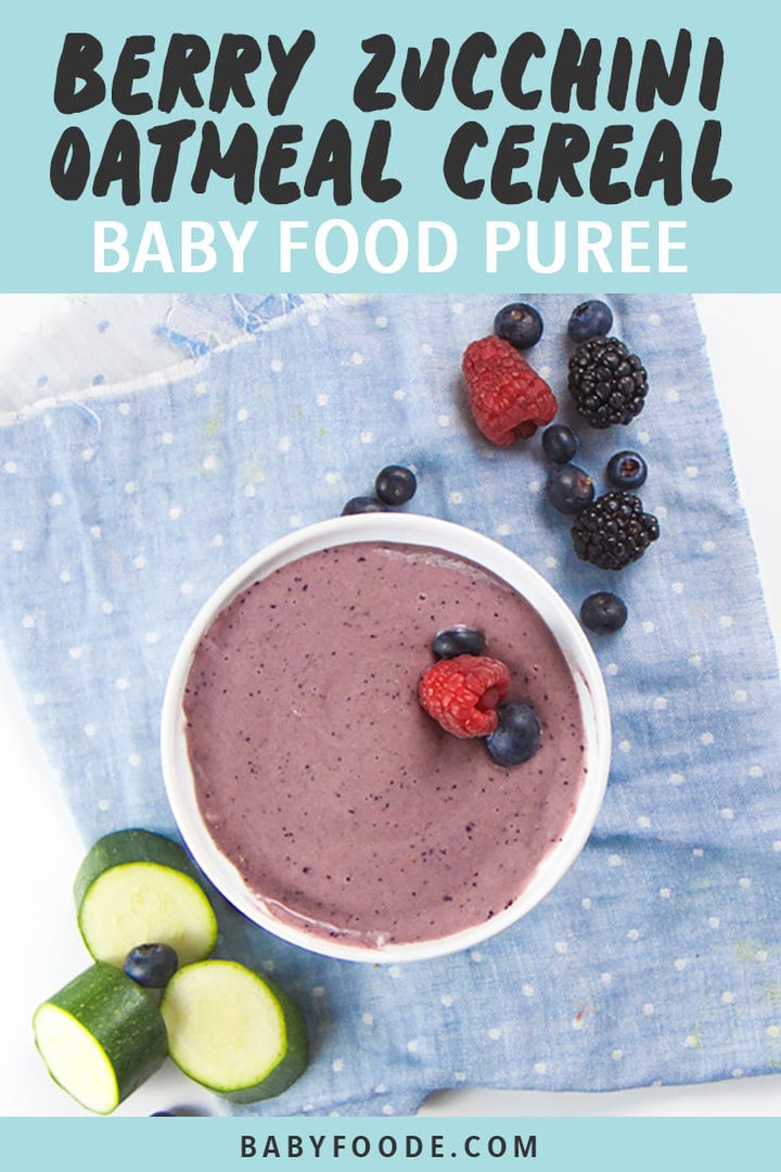 Graphic for post - Berry Zucchini Oatmeal Cereal Baby Food Puree. Image is of Bowl of purple baby breakfast cereal surrounded by produce.