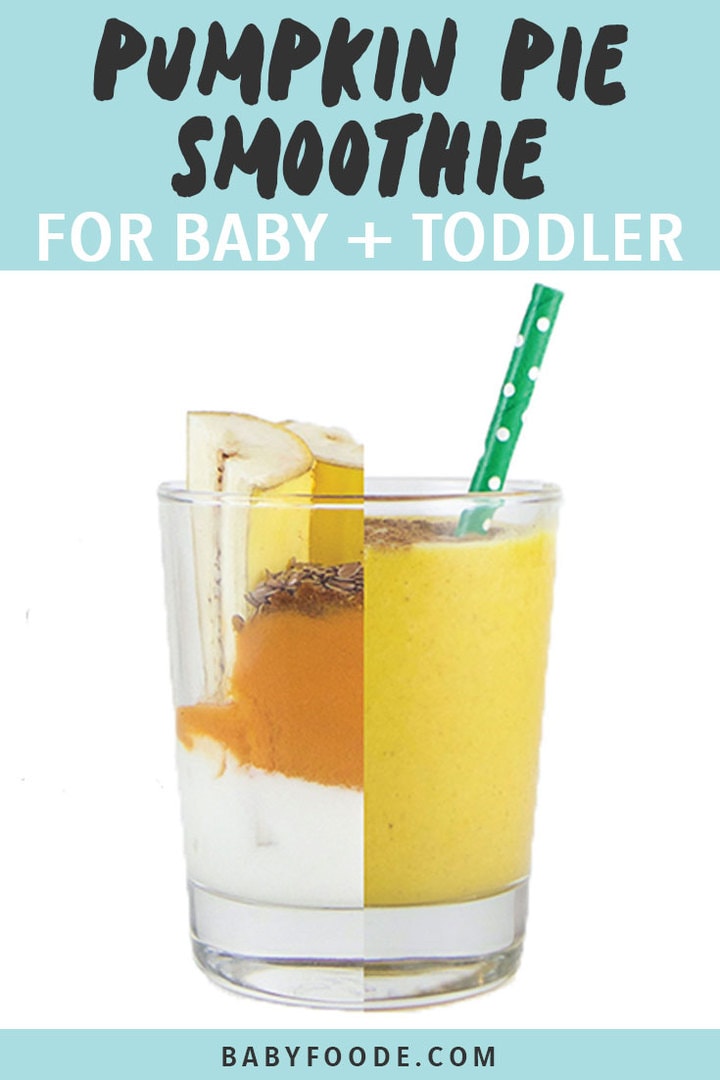 Graphic for Post- Pumpkin Pie Smoothie for Baby + Toddler. Image is of Clear cup cut in half, on one side is the ingredients for the smoothie, on the other side is the smoothie itself with a straw sticking out.