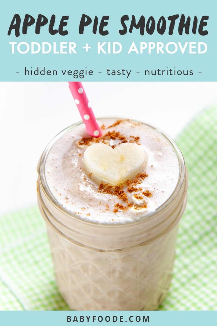 Graphic for Post - Apple Pie Smoothie - toddler + kid approved - hidden veggie - tasty - nutritious. Image is of a glass full of smoothie with a heart shaped apple on top.
