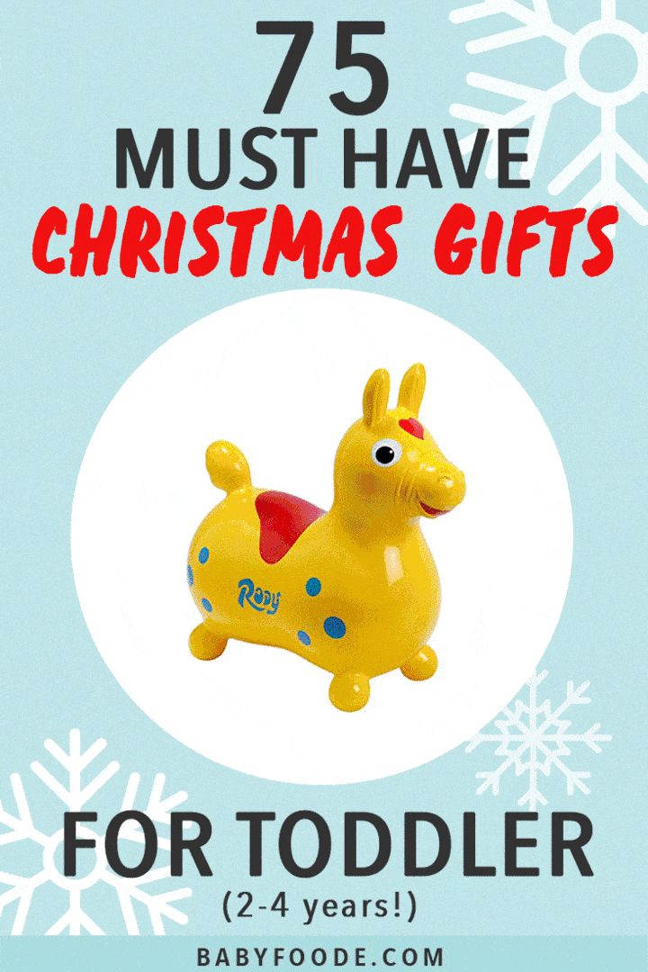 75 Must Have Christmas Gifts for Toddler ages 2-4 with images flashing of the best gifts. 