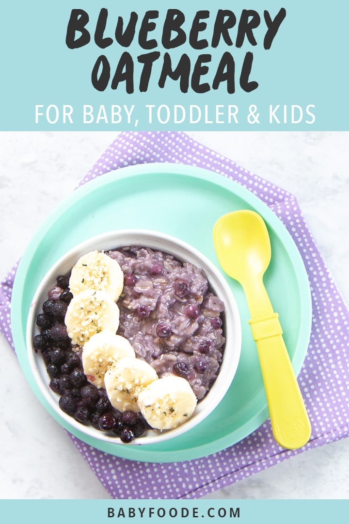 Graphic for post - blueberry oatmeal for baby, toddler and kids. Image is of a bowl of blueberry oatmeal with bananas and frozen blueberries on top. 
