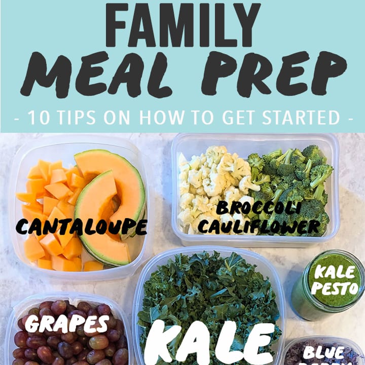 Graphic for Post - Family Meal Prep - 10 Tips on how to get started. Image of a spread of prepped food.