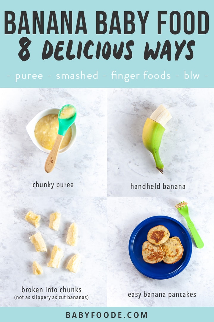 graphic for post - banana baby food - 8 delicious ways - puree - smashed - finger foods - baby led weaning with a grid of ways to serve banana to baby. 