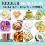 Graphic for Post - toddler meal ideas - breakfast- lunch - dinner. Images are in a grid of different fun meal ideas for toddlers.