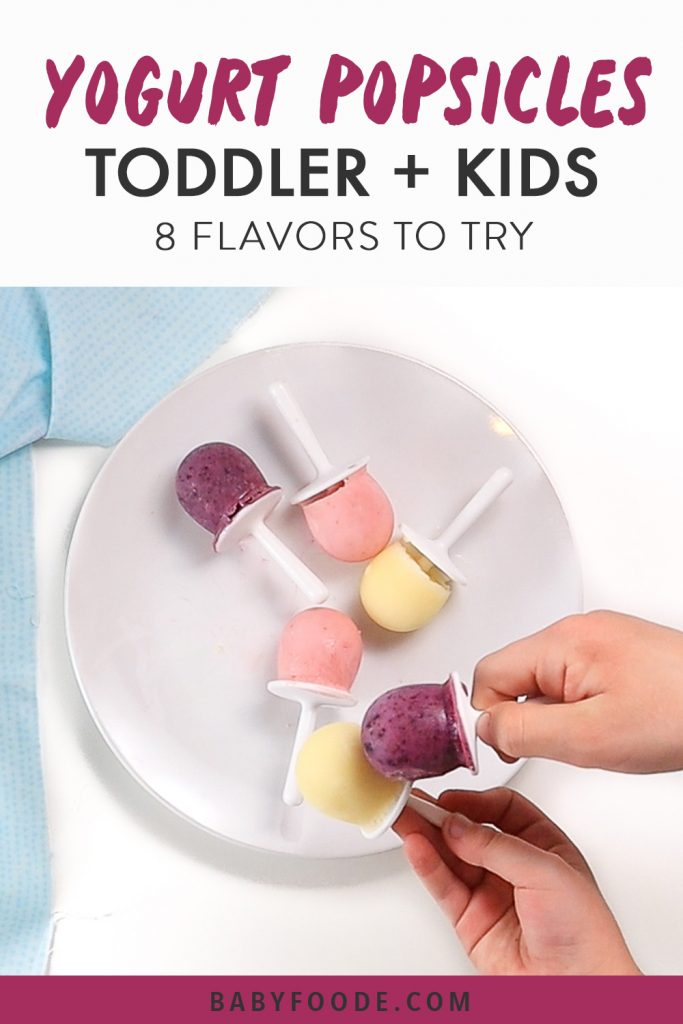 Graphic for post - yogurt popsicles for toddler and kids - 8 amazing fruit flavors to try with kids hands reaching for the popsicles.