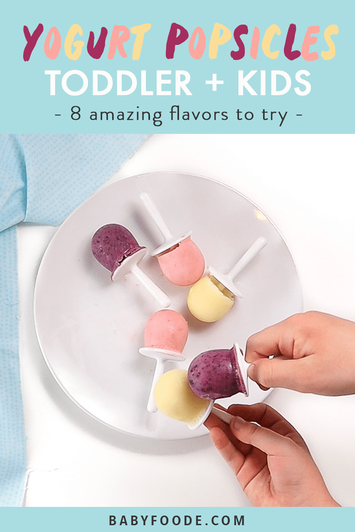 Graphic for post - yogurt popsicles for toddler and kids - 8 amazing fruit flavors to try with kids hands reaching for the popsicles.