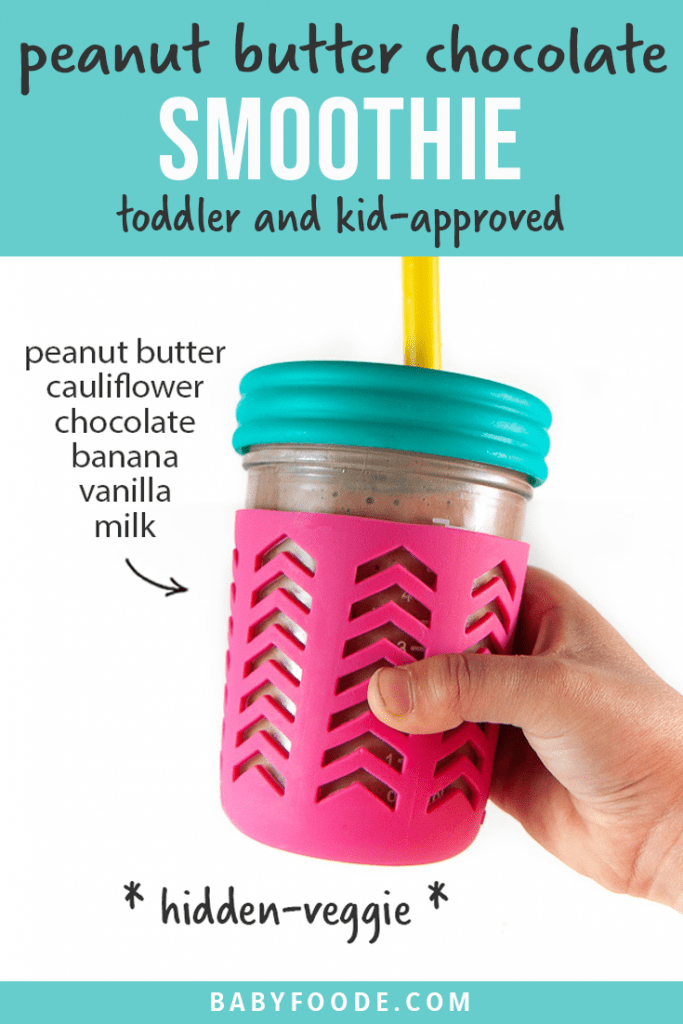 Graphic for Post - peanut butter chocolate smoothie - toddler and kid approved - with an image of a kids hand holding up a smoothie.