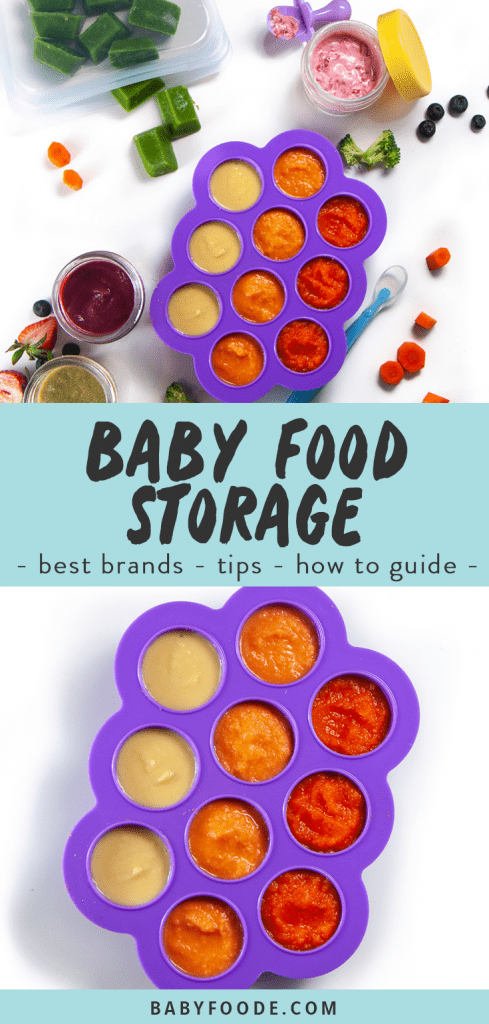 Graphic for post - baby food storage - best brands - tips - how to guide. With images of baby food storage and an unclose photo of a storage container filled with puree.