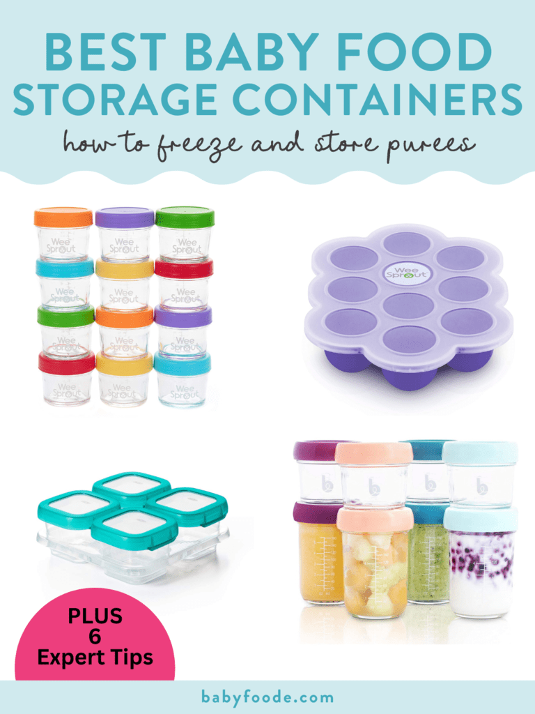 Graphic for post - best baby food storage containers - how to freeze and store purees. Images are of colorful containers for your baby food purees.