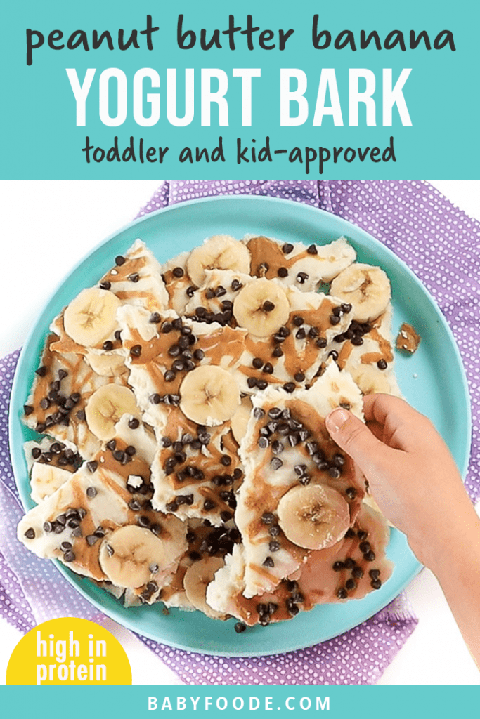 Graphic for post - peanut butter banana frozen yogurt bark - toddler and kid approved. Image is of a small kids hand reaching for a piece of bark.