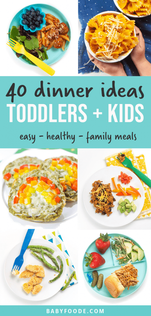 graphic for post - 40 dinner ideas for toddler and kids - healthy - easy - family meal. Images in a grid of plates filled with meals for the entire family.