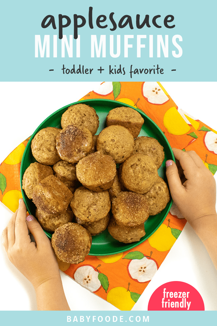 Graphic for Post - applesauce mini muffins - toddler and kid favorite. Images are of small kids hands reaching for or holding a mini muffin. 