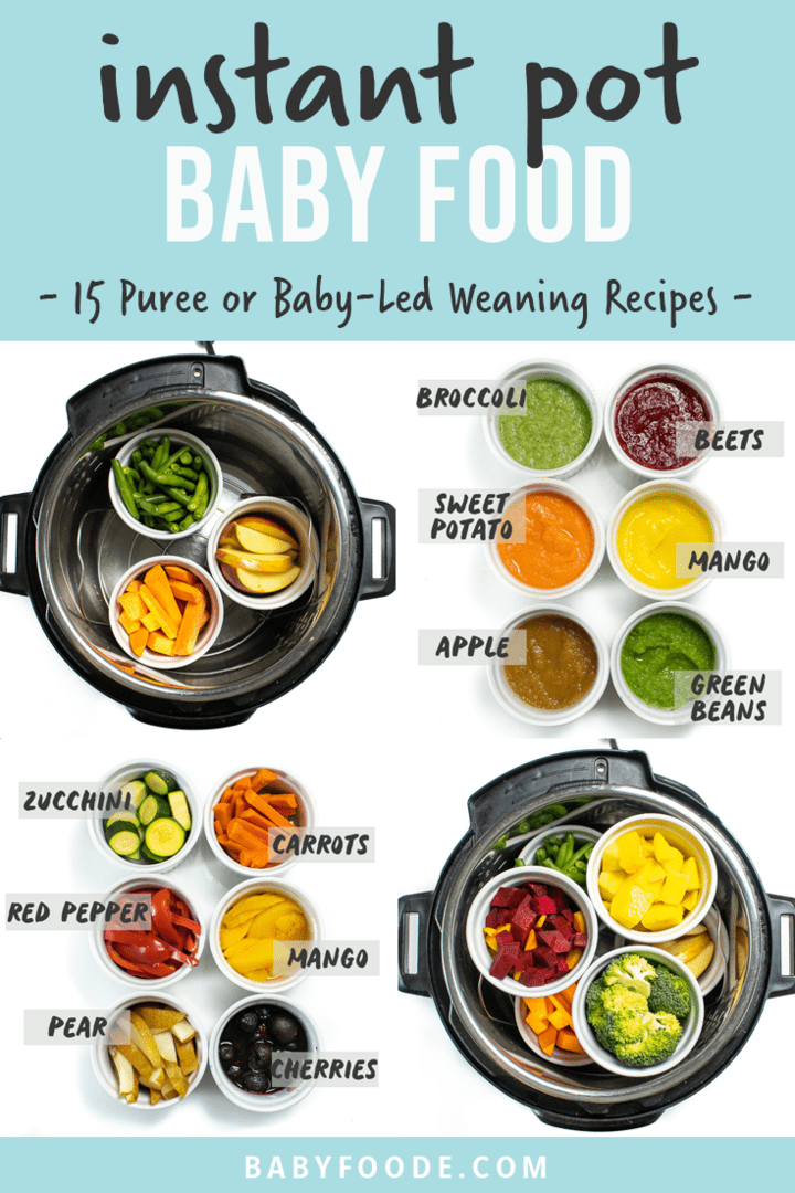 graphic for post - instant pot baby food - 15 puree and baby-led weaning recipes. Images are of fruits and veggies inside of an instant pot and then shown in ramekins cooked and pureed into baby food.