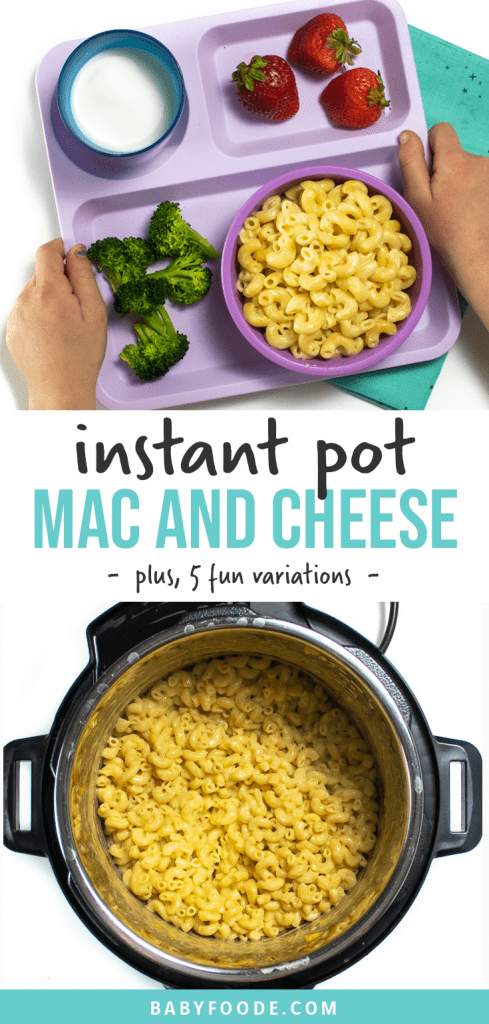 Graphic for Post - instant pot Mac and cheese - plus 5 fun variations. Images are of a small kids reaching for a school house sectioned plate loaded up with Mac and cheese and fresh veggies and fruits.