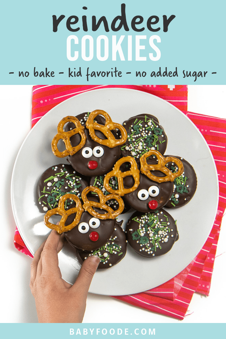 Graphic for post- reindeer cookies - no bake - kid favorite - no added sugar. Images is of a small kids hand reaching for a cookie.