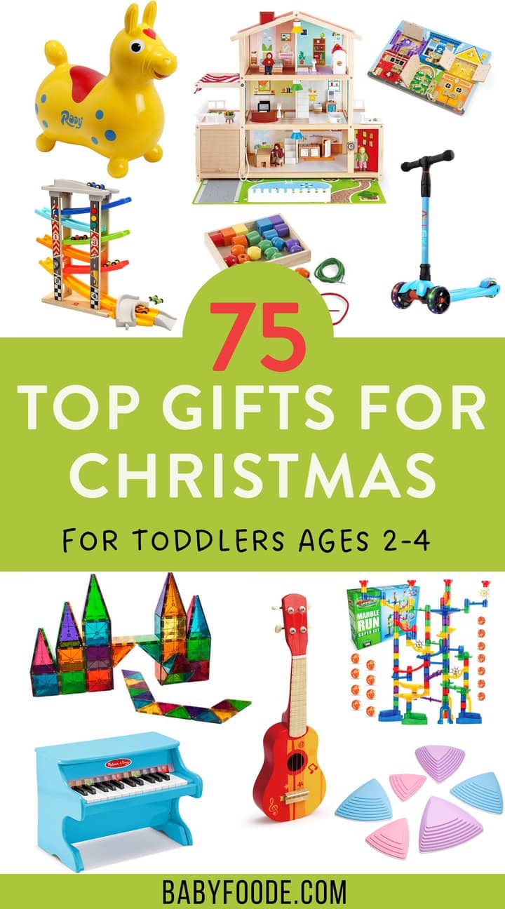 Graphic for post – top 75 gifts for Christmas, best gifts for toddler ages 2 to 4. Images of a collage of different colorful gifts for toddlers.