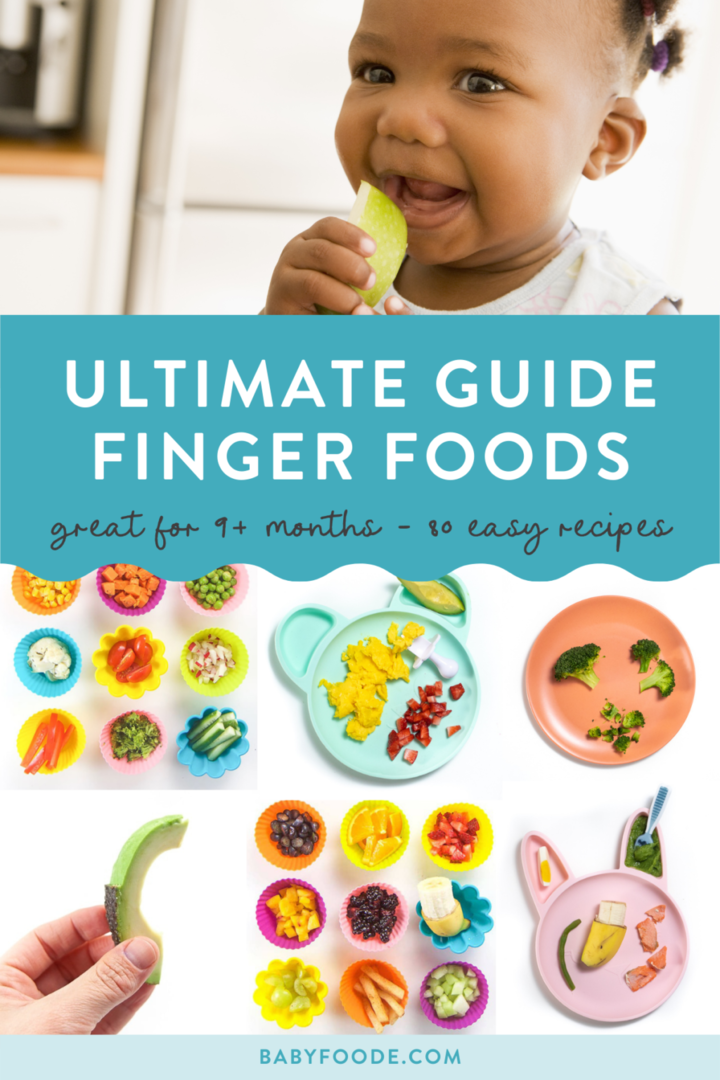 The Ultimate Guide to Finger Foods (Great for 9+ Months) - Baby Foode