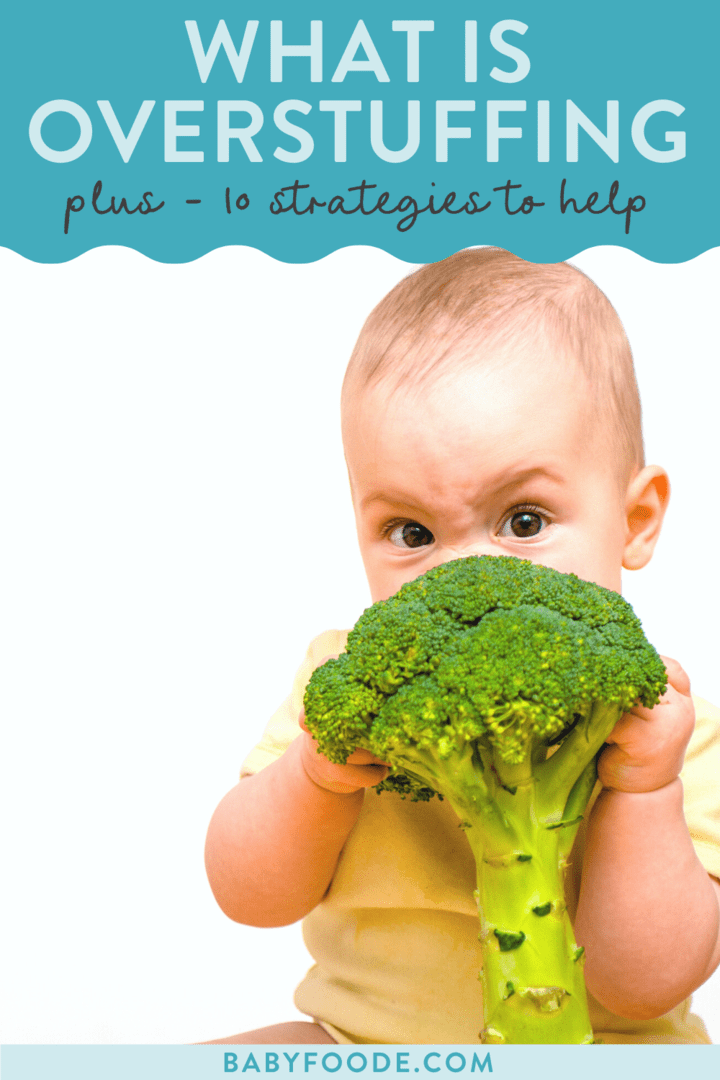 Graphic for post - guide to baby overstuffing. Image is of a baby holding a huge piece of broccoli and taking a big bite.