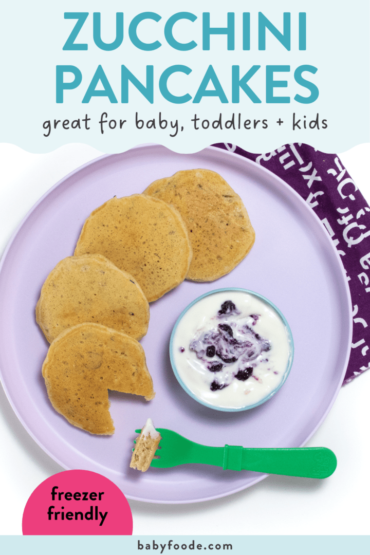 Graphic for post - zucchini pancakes - great for babies, toddlers and kids! Image is of a purple kids plate with 4 zucchini pancakes and a small bowl with a yogurt dip.